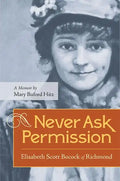 Never Ask Permission: Elisabeth Scott Bocock of Richmond - Paperback