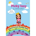 Picky Izzy Learns to Love Healthy Food - Paperback
