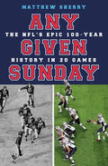Any Given Sunday: The Nfl's Epic 100-Year History in 20 Games - Paperback