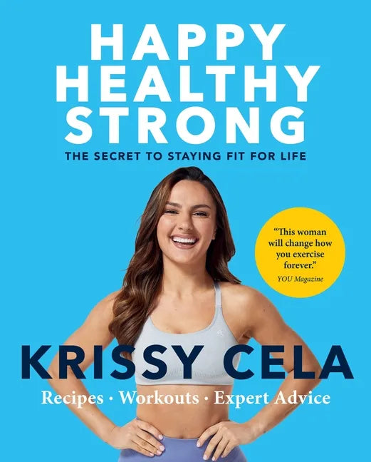 Happy, Healthy, Strong: The Secret to Staying Fit for Life - Paperback