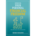 Steps To Your Personal Financial Freedom: Plan Well, Enjoy Life and Retire Rich - Paperback