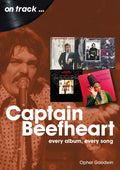 Captain Beefheart: Every Album Every Song - Paperback