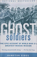 Ghost Soldiers: The Forgotten Epic Storyof World War II's Most Dramatic Mission - Hardcover