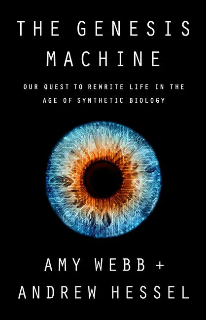 The Genesis Machine: Our Quest to Rewrite Life in the Age of Synthetic Biology - Hardcover