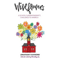 Wildflowers: A School Superintendent's Challenge to America - Paperback