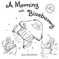 A Morning with Blueburry - Paperback