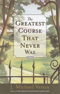 The Greatest Course That Never Was - Paperback