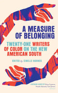 A Measure of Belonging: Twenty-One Writers of Color on the New American South - Paperback
