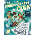 The Codebreakers Club: 150+ Logic Puzzles to Solve the Mystery of the Missing Puzzle Professor - Paperback