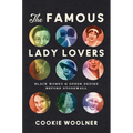 The Famous Lady Lovers: Black Women and Queer Desire Before Stonewall - Hardcover