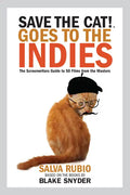Save the Cat! Goes to the Indies: The Screenwriters Guide to 50 Films from the Masters - Paperback