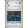 The Joy of Metrics: Harness the Power of Measurement & Visualization to Enhance Your Organizational Resilience Program - Paperback