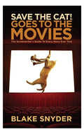 Save the Cat Goes to the Movies: The Screenwriter's Guide to Every Story Ever Told - Library Binding