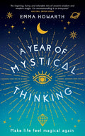 A Year of Mystical Thinking: Make Life Feel Magical Again - Paperback