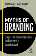 Myths of Branding: Dispel the Misconceptions and Become a Brand Expert - Hardcover