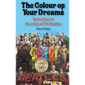 The Colour of Your Dreams - Some Days in the Lives of the Beatles - Hardcover