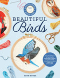 Embroidery Made Easy: Beautiful Birds: Easy Techniques for Learning to Embroider a Variety of Colorful Birds, Including a Cardinal, a Barn Owl, and a - Paperback