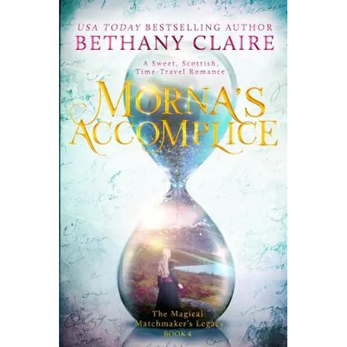 Morna's Accomplice: A Sweet, Scottish, Time Travel Romance - Paperback