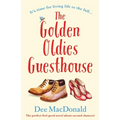 The Golden Oldies Guesthouse: The perfect feel good novel about second chances - Paperback