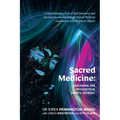 Sacred Medicine: Exploring The Psychedelic Hero's Journey: A Transformative Path of Self-Discovery and Spiritual Awakening through Sacr - Paperback