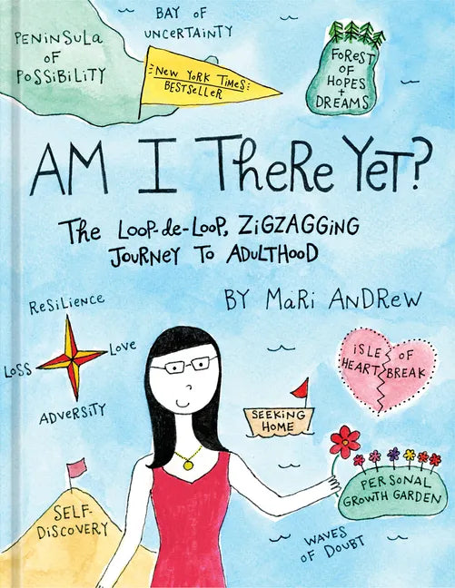 Am I There Yet?: The Loop-De-Loop, Zigzagging Journey to Adulthood - Hardcover