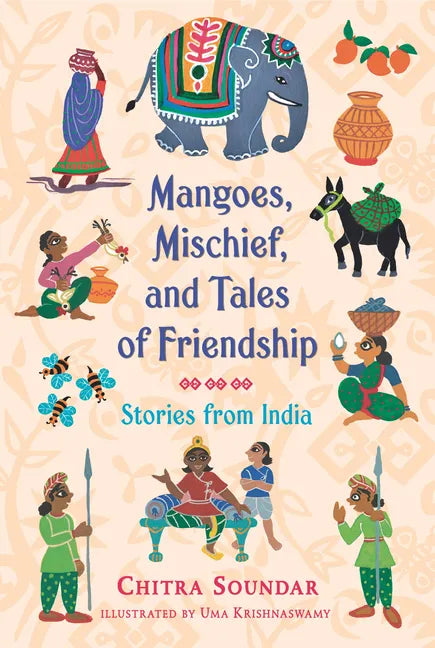 Mangoes, Mischief, and Tales of Friendship: Stories from India - Paperback