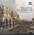 Bellotto and Canaletto: Wonder and Light - Hardcover
