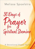 30 Days of Prayer for Spiritual Stamina: A Devotional Prayer Guide - Paperback