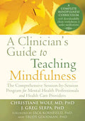 A Clinician's Guide to Teaching Mindfulness: The Comprehensive Session-By-Session Program for Mental Health Professionals and Health Care Providers - Paperback