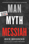 Man, Myth, Messiah: Answering History's Greatest Question - Paperback