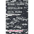 Bobby Sands Desfallece en el Muro / Bobby Sands Faints at the Wall: Bilingual Edition - Paperback