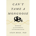 Can't Tame a Mongoose: Memoir of a Genomics Entrepreneur - Paperback