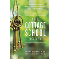 The Cottage School Model: The Breakthrough Educational Paradigm for Real-Life Learning - Paperback
