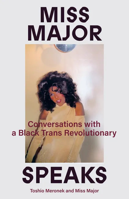 Miss Major Speaks: Conversations with a Black Trans Revolutionary - Paperback