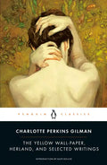 The Yellow Wall-Paper, Herland, and Selected Writings - Paperback