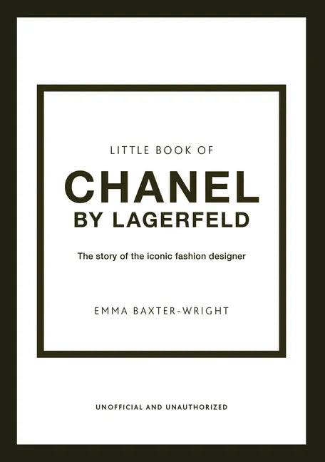 Little Book of Chanel by Lagerfeld: The Story of the Iconic Fashion Designer - Hardcover