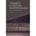 Towards a Critical Existentialism: Truth, Relevance and Politics - Paperback