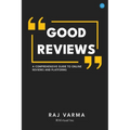 Good Reviews: A Comprehensive Guide to Online Reviews and Platforms - Paperback