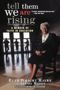 Tell Them We Are Rising: A Memoir of Faith in Education - Paperback
