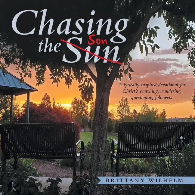 Chasing the Son: A Lyrically Inspired Devotional for Christ's Searching, Wandering, Questioning Followers - Paperback