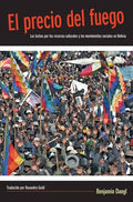 El Precio del Fuego: Resource Wars and Social Movements in Bolivia - Paperback