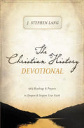 The Christian History Devotional: 365 Readings and Prayers to Deepen and Inspire Your Faith (365 Daily Devotions) - Paperback