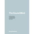 The Sound Mind: A 30 Day Journey to Conquering Fear and Taking Hold of Your Future - Paperback