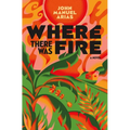 Where There Was Fire - Hardcover
