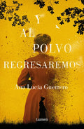 Y Al Polvo Regresaremos / And to Dust We Will Return - Paperback