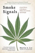 Smoke Signals: A Social History of Marijuana - Medical, Recreational and Scientific - Paperback