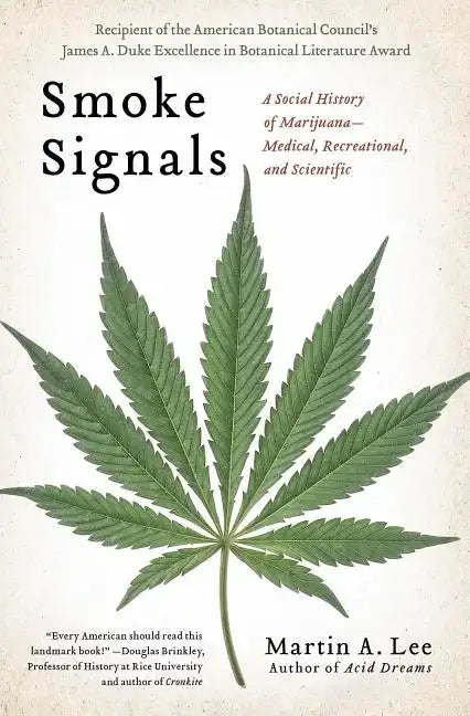 Smoke Signals: A Social History of Marijuana - Medical, Recreational and Scientific - Paperback