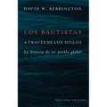 Bautistas a Trav駸 de Los Siglos: La Historia de Un Pueblo Global (Segunda Edicion) - Paperback