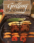 Grilling Encyclopedia: An A-To-Z Compendium of How to Grill Almost Anything - Paperback