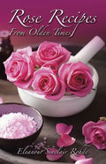 Rose Recipes from Olden Times - Paperback